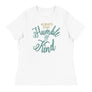 Always Stay Humble and Kind // Women's Relaxed T-Shirt