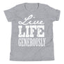 Live life Generously // Youth Short Sleeve T-Shirt