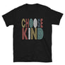Choose Kind // Adult Unisex T-Shirt