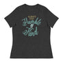 Always Stay Humble and Kind // Women's Relaxed T-Shirt