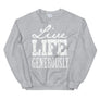 Live Life Generously // Adult Unisex Sweatshirt