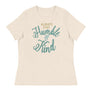 Always Stay Humble and Kind // Women's Relaxed T-Shirt