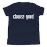 Choose Good // Youth Short Sleeve T-Shirt