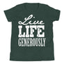 Live life Generously // Youth Short Sleeve T-Shirt