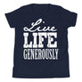 Live life Generously // Youth Short Sleeve T-Shirt
