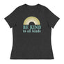 Be Kind To All Kinds // Women's Relaxed T-Shirt