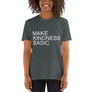 Make Kindness Basic // Adult Unisex T-Shirt