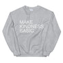 Make Kindness Basic // Unisex Sweatshirt