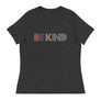 Be Kind // Women's Relaxed T-Shirt