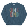 Choose Kind // Adult Unisex Sweatshirt