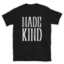 Made Kind // Adult Unisex T-Shirt