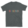 Be Kind // Adult Unisex T-Shirt