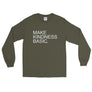 Make Kindness Basic // Unisex Long Sleeve T-Shirt