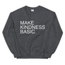 Make Kindness Basic // Unisex Sweatshirt