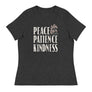 Peace Patience Kindness // Women's Relaxed T-Shirt