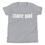 Choose Good // Youth Short Sleeve T-Shirt