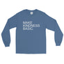Make Kindness Basic // Unisex Long Sleeve T-Shirt
