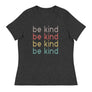 Be Kind // Women's Relaxed T-Shirt
