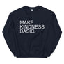 Make Kindness Basic // Unisex Sweatshirt