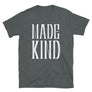 Made Kind // Adult Unisex T-Shirt